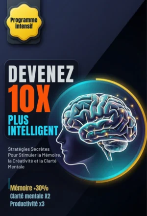 Devenez 10 X plus intelligent !